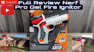 Nerf Pro Gel Fire Ignitor Full Review [upl. by Leahcin197]