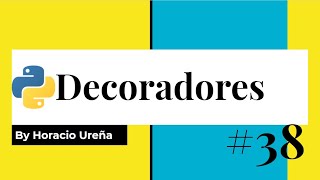 Curso de Python de Cero a Experto 38  Decoradores v2 [upl. by Analise]