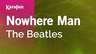 Nowhere Man  The Beatles  Karaoke Version  KaraFun [upl. by Balac381]