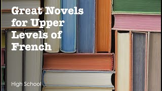 Great Novels for Upper Levels of High School French [upl. by Klarrisa]