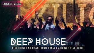 DEEP HOUSE SET 14  AHMET KILIC [upl. by Ennasirk]