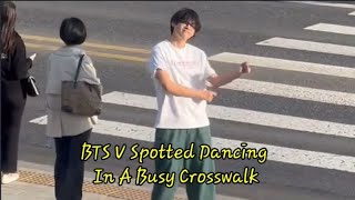 BTS V Spotted Dancing In The Middle Of A Busy Crosswalk  AnongSayoTv Cover [upl. by Aday]