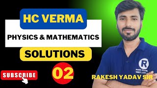 HC VERMA  concept of physics  Physics mathematics solution lecture 2 by Rakesh yadav sir [upl. by Amle]