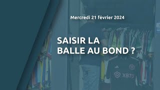 Saisir la balle au bond [upl. by Eenafets]