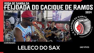 Roda de Samba da Feijoada do Cacique de Ramos  Leleco do Sax [upl. by Carey]