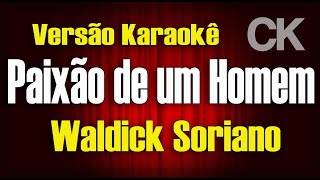 Waldick Soriano Paixão de um homem karaokê [upl. by Baxy419]