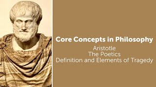 Aristotle The Poetics  Definition and Elements of Tragedy  Philosophy Core Concepts [upl. by Anaert]