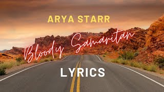 Bloody Samaritan  Arya Starr Lyrics [upl. by Brieta]