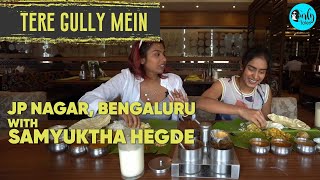 Exploring JP Nagar Bengaluru With Samyuktha Hegde  Tere Gully Mein  Curly Tales [upl. by Anitsrik]