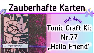 Karten basteln mit Tonic Craft Kit Nr 77 „Hello Friend“ 🥰 [upl. by Gratiana880]