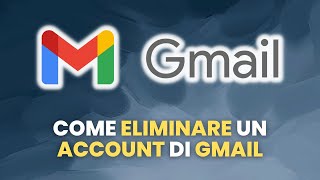 Come ELIMINARE ACCOUNT Gmail  Guida Pratica per Principianti [upl. by Derreg]