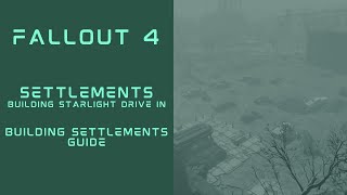 Fallout 4  Settlements Walkthrough  Building Starlight Drive In [upl. by Alleuqcaj]