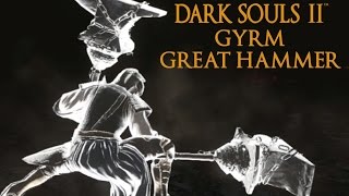 Dark Souls 2 Gyrm Great Hammer Tutorial dual wielding w power stance [upl. by Keil]