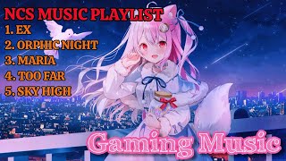 NCS Music Playlist 🎧 Ex Orphic Night Maria Too Far Sky High  Gaming Music 2024 [upl. by Milore]