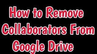 How to Remove Collaborators From Google Drive  collaborators still have access google drive Problem [upl. by Lanos]