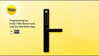 Programming the Unity® Slim Smart Lock with the Yale Home App [upl. by Maidy]