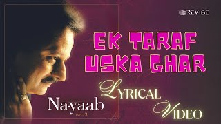 Ek Taraf Uska Ghar Ek Taraf Maikada Official Lyric Video  Pankaj Udhas  NaYaab  Hindi Song [upl. by Kahler]