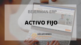 BEJERMAN ERP  Activo Fijo [upl. by Akilak]