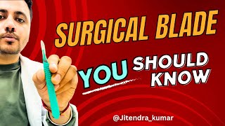 Must to know about Surgical blade Jitendra Kumar  surgeryinstruments surgeryclinical learning [upl. by Christabel468]