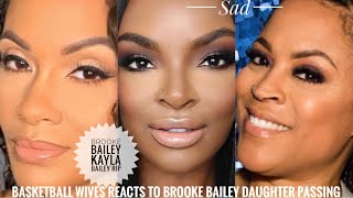 Basketball Wives Cast REACTS To Brooke Bailey Daughter Kayla Bailey Passing 🕊 [upl. by Deden447]