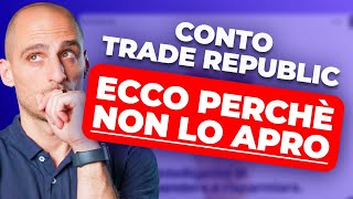 CONTO CORRENTE AL 4 DI TRADE REPUBLIC Ecco perchè non lo apro e perchè cè di meglio [upl. by Adnawyek188]