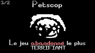 ANALYSE de Petscop  LHORREUR de ce jeu abandonné  Partie 12  Findings N°47 [upl. by Dilan581]