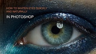 How to Whiten Eyes Naturally in Photoshop [upl. by Punke]