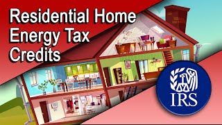 Residential Home Energy Tax Credits May Benefit You [upl. by Korey]