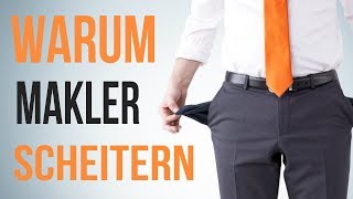 Warum scheitern so viele Immobilienmakler [upl. by Anilrahc562]