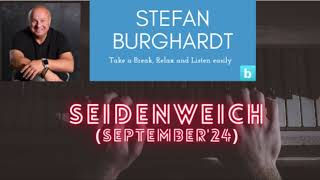 Stefan Burghardt  Neustart Seidenweich September 2024 [upl. by Der733]