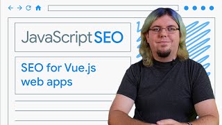 Make your Vuejs web apps discoverable  JavaScript SEO [upl. by Longwood]