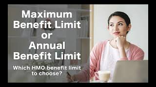 Maximum Benefit Limit vs Annual Benefit Limit  Which HMO benefit limit to choose [upl. by Haimirej707]