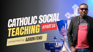 Catholic Social Teachings Part 4 [upl. by Henryson]