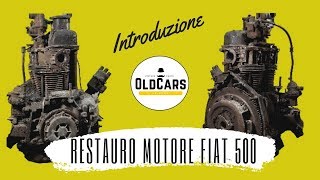 Intro Restauro Motore Fiat 500 depoca include scene inedite 😂 [upl. by Lehcem]