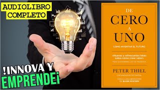 DE CERO A UNO por Peter Thiel  Audiolibro EMPRENDEDORES [upl. by Amedeo]