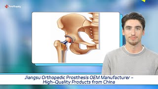 Jiangsu Orthopedic Prosthesis OEM Manufacturer  HighQuality Products from China [upl. by Lougheed833]