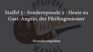 Staffel 3  Sonderepisode 2  Heute zu Gast Angelo der Pfeifengeniesser [upl. by Etoile82]