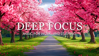 Deep Focus Music To Improve Concentration  12 Hours of Ambient Study Music to Concentrate 700 [upl. by Rattan]