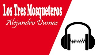 5 Los Tres Mosqueteros ALEJANDRO DUMAS Audiolibros Gratis EPISODIO 5 [upl. by Leanor914]