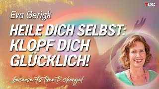 Emotionale Selbsthilfe und die Macht der Meridianklopftechnik  mti Eva Gerigk [upl. by Tung392]