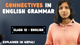 Connectives in English Grammar in Nepali  Techniques and Examples  Class 12  Unit 5 – Gurubaa [upl. by Libbi]