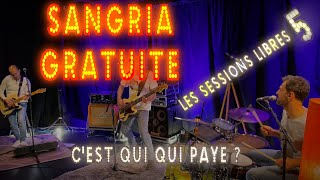 SANGRIA GRATUITE  Cest qui qui paye  Sessions libres 5 [upl. by Hu308]