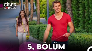 Çilek Kokusu 5 Bölüm [upl. by Arfihs]