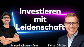 Florian Günther  Investieren mit Leidenschaft Florians Erfolgsgeschichte und wertvolle Finanztipps [upl. by Notla]