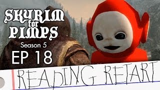 Skyrim For Pimps  Reading Retart S5E18  Walkthrough [upl. by Nahgen601]