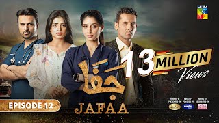 Jafaa  Ep 12  CC 9th Aug 2024  Sponsored By Salai Masterpaints amp Ujooba Beauty Cream  HUM TV [upl. by Ynatterb]