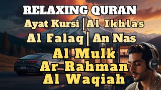 Relaxing Quran Recitation  Surah Rahman Waqiah Al Mulk Ayah Alkursi 3 Qul  SOFT VOICE [upl. by Ayr]