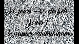 Le papier aluminium ça se recycle  🗑 30 vidéos30 déchets 🗑 Zéro déchet et recyclage [upl. by Tosch]