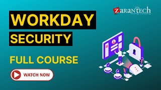 Workday Security Training  Full Course  ZaranTech [upl. by Barthol122]