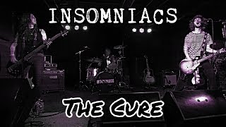 INSOMNIACS  The Cure Original Song LIVE [upl. by Tove268]